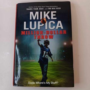 MIKE LUPICA - MILLION DOLLAR THROW - 2009 HARDCOVER